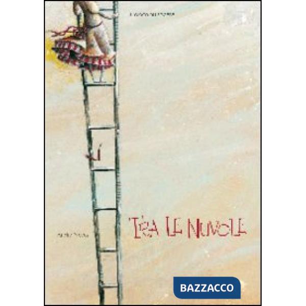 Tra le nuvole. Ediz. illustrata