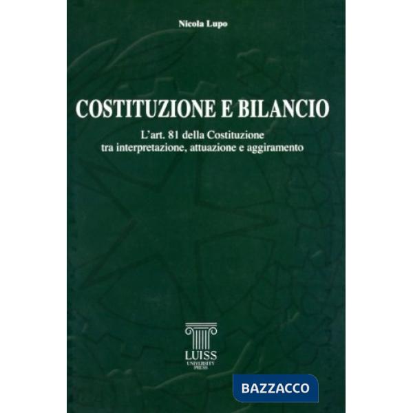 Costituzione e bilancio. L'articolo 81 della Costituzione tra attuazione, interpretazione e aggiramento
