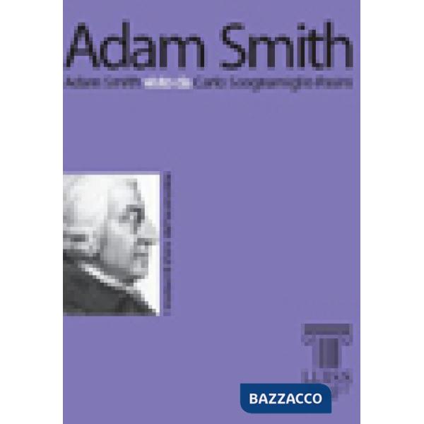 Adam Smith. Adam Smith visto da Carlo Scognamiglio Pasini