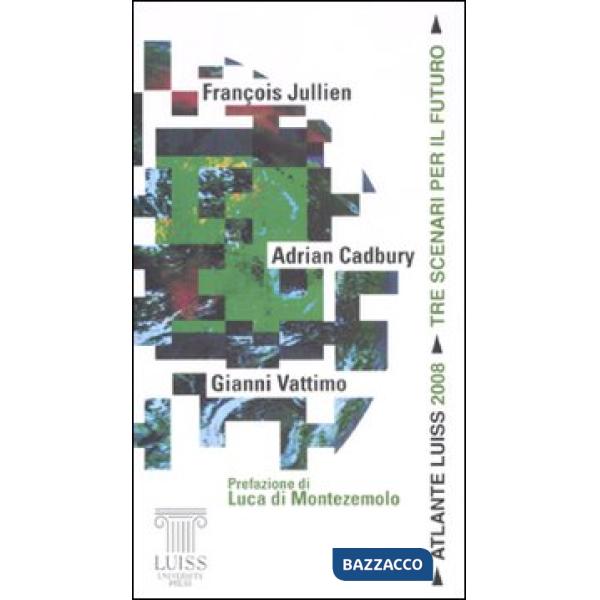 Atlante Luiss 2008. Tre scenari per il futuro