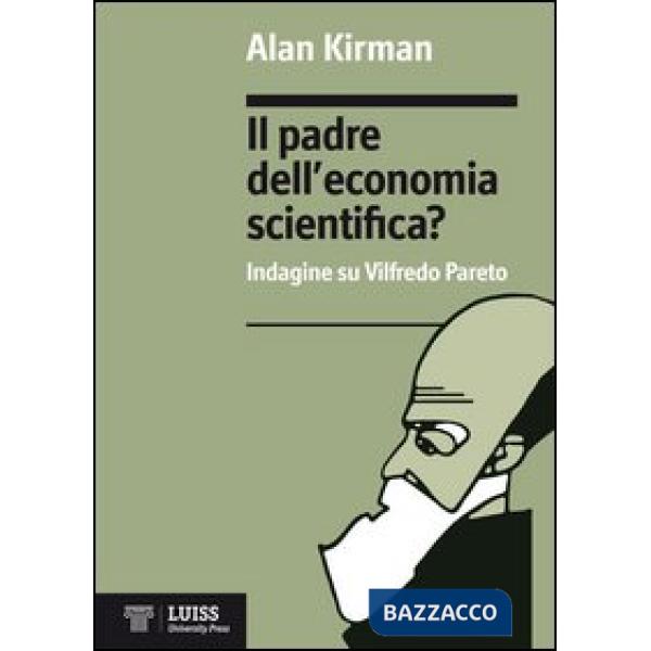 Padre dell'economia scientifica? Indagine su Vilfredo Pareto (Il)
