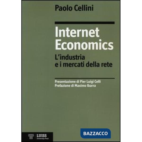 Internet economics. L'industria e i mercati della rete