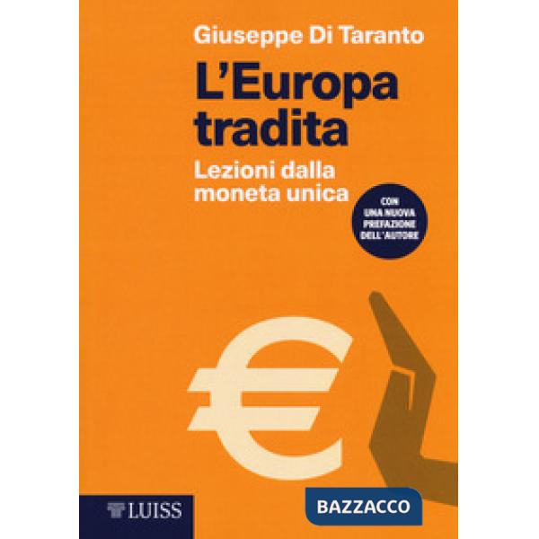 Europa tradita. Lezioni dalla moneta unica (L')