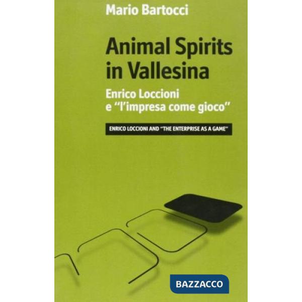 Animal spirits in Vallesina. Enrico Loccioni e l'impresa come gioco