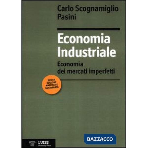 Economia industriale. Economia dei mercati imperfetti
