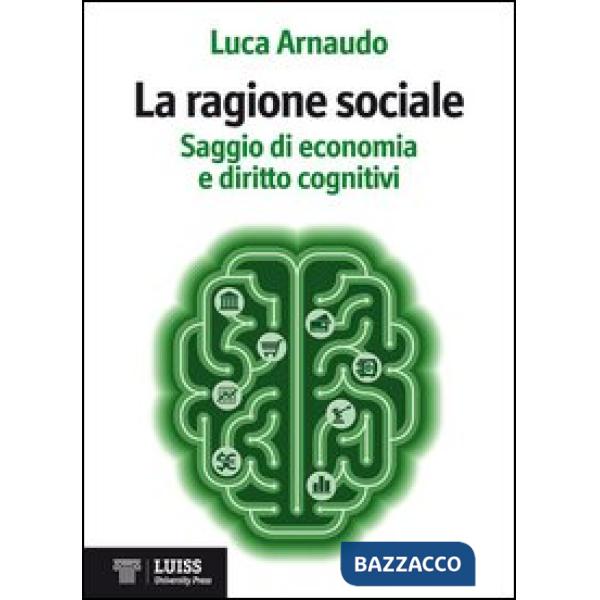 Ragione sociale. Saggio di economia e diritto cognitivi (La)