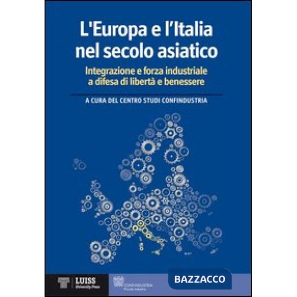 Europa e l'Italia nel secolo asiatico. Integrazione e forza industriale a difesa