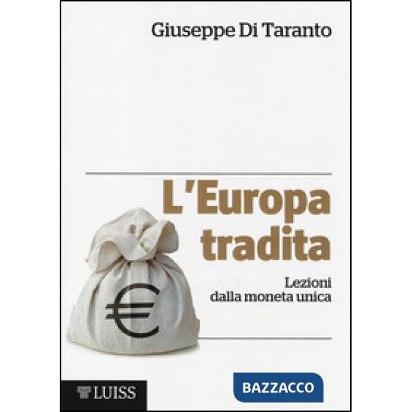 Europa tradita. Lezioni dalla moneta unica (L')