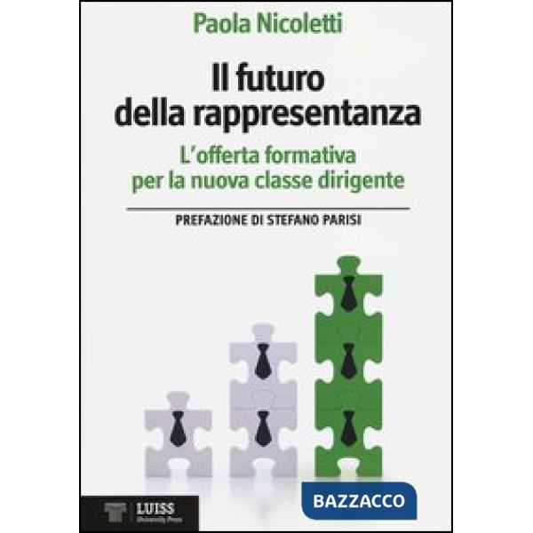 Futuro della rappresentanza. L'offerta formativa per la nuova classe dirigente (