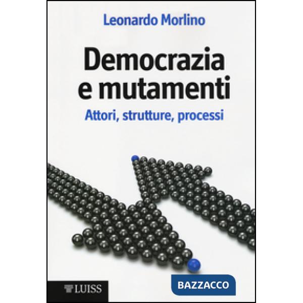 Democrazia e mutamenti. Attori, strutture, processi