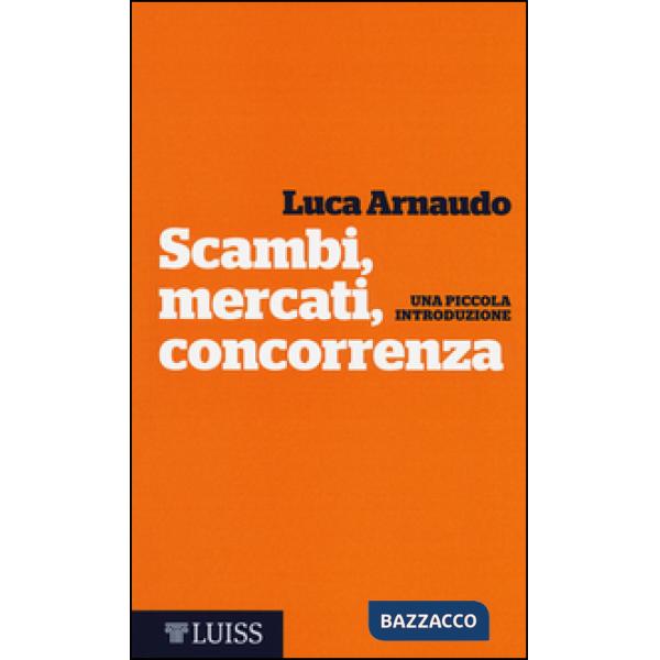 Scambi, mercati, concorrenza. Una piccola introduzione