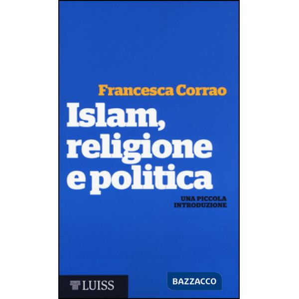 Islam, religione e politica. Una piccola introduzione