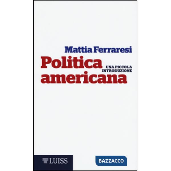 Politica americana. Una piccola introduzione