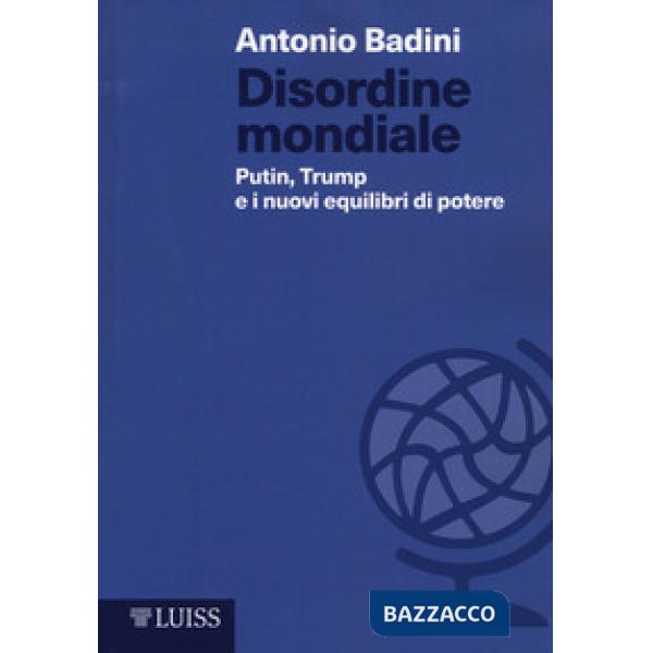 Disordine mondiale. Putin, Trump e i nuovi equilibri di potere