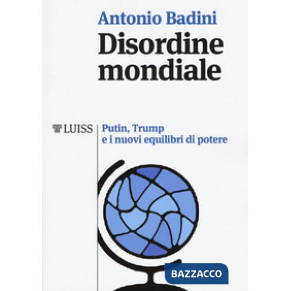Disordine mondiale. Putin, Trump e i nuovi equilibri di potere