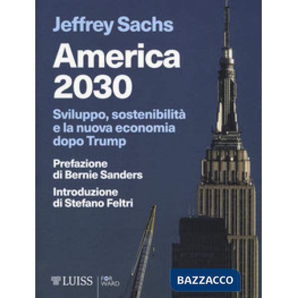 America 2030. Sviluppo, sostenibilità e la nuova economia dopo Trump