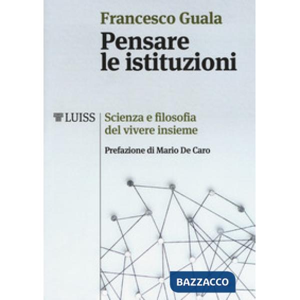 Pensare le istituzioni. Scienza e filosofia del vivere insieme