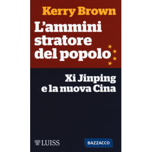 Amministratore del popolo. Xi Jinping e la nuova Cina (L')