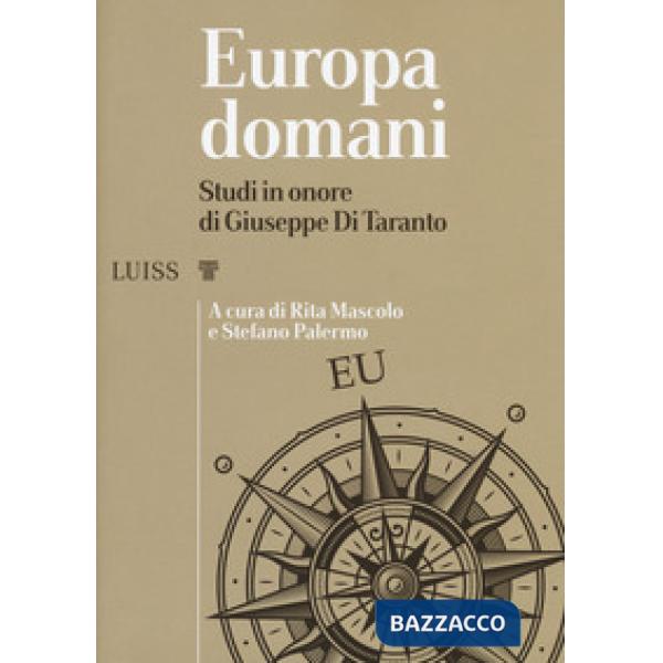 Europa domani. Studi in onore di Giuseppe Di Taranto