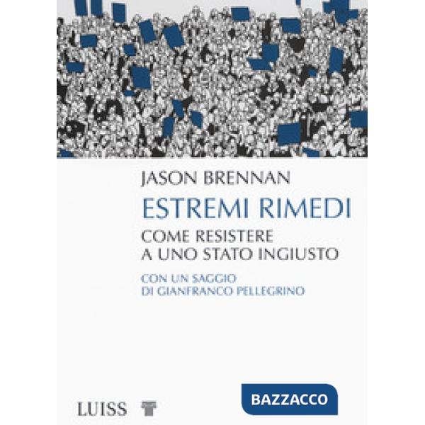 Estremi rimedi. Come resistere a uno stato ingiusto