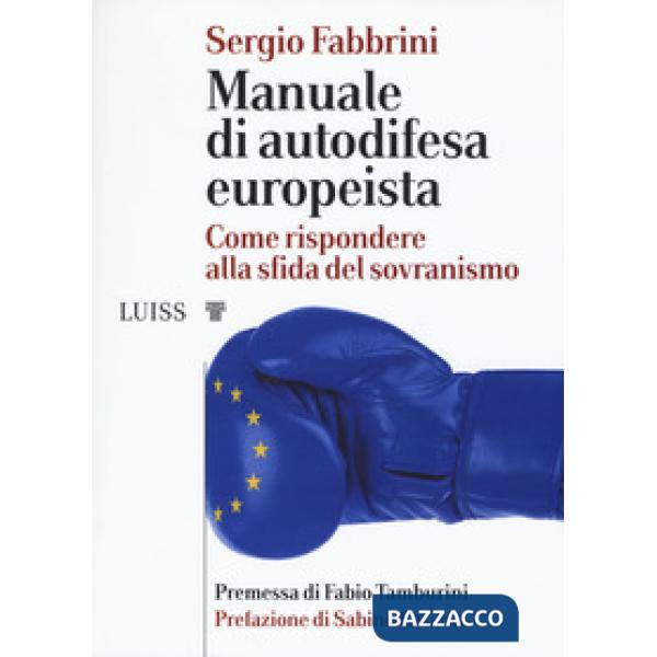 Manuale di autodifesa europeista. Come rispondere alla sfida del sovranismo