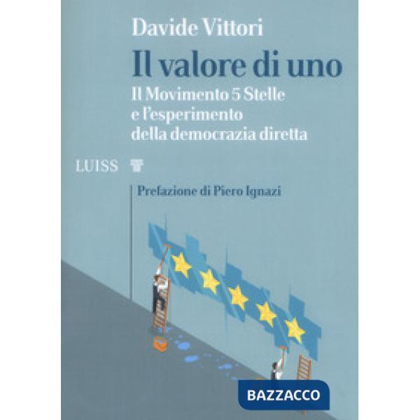 Valore di uno. Il Movimento 5 Stelle e l'esperimento della democrazia diretta (I
