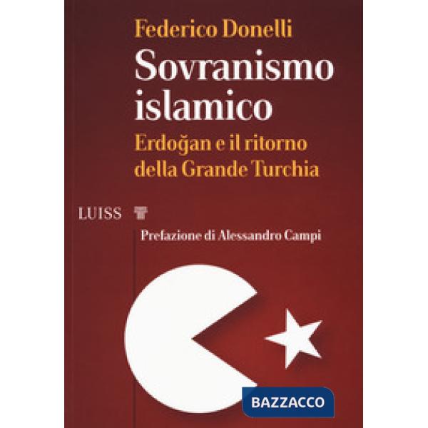 Sovranismo islamico. Erdogan e il ritorno della grande Turchia