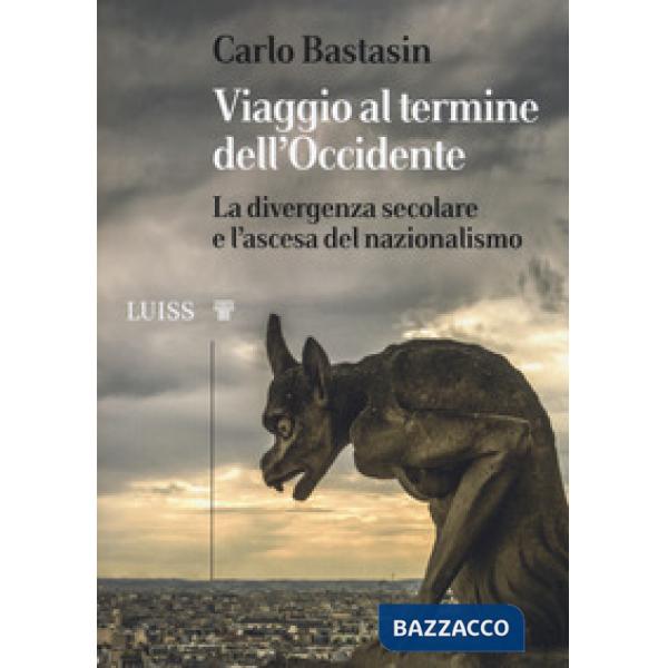 Viaggio al termine dell'Occidente. La divergenza secolare e l'ascesa del naziona