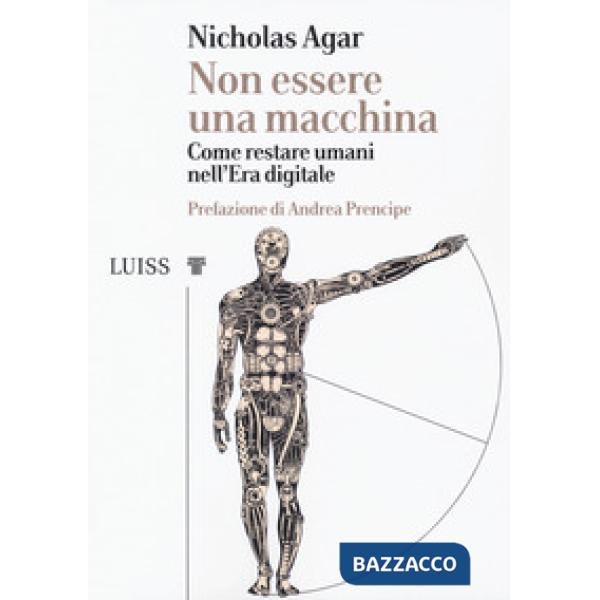 Non essere una macchina. Come restare umani nell'era digitale