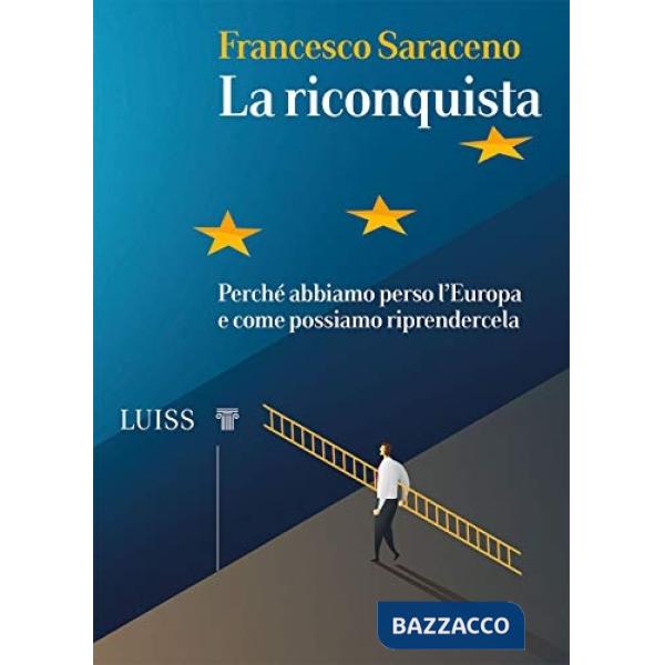 Riconquista. Perché abbiamo perso l'Europa e come possiamo riprendercela (La)