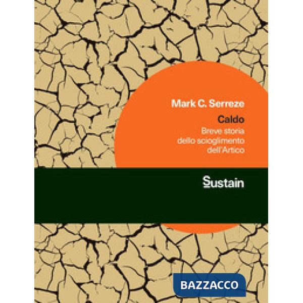 Caldo. Breve storia dello scioglimento dell'Artico