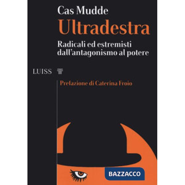 Ultradestra. Radicali ed estremisti dall'antagonismo al potere