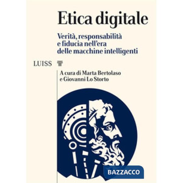 Etica digitale. Verità, responsabilità e fiducia nell'era delle macchine intelligenti