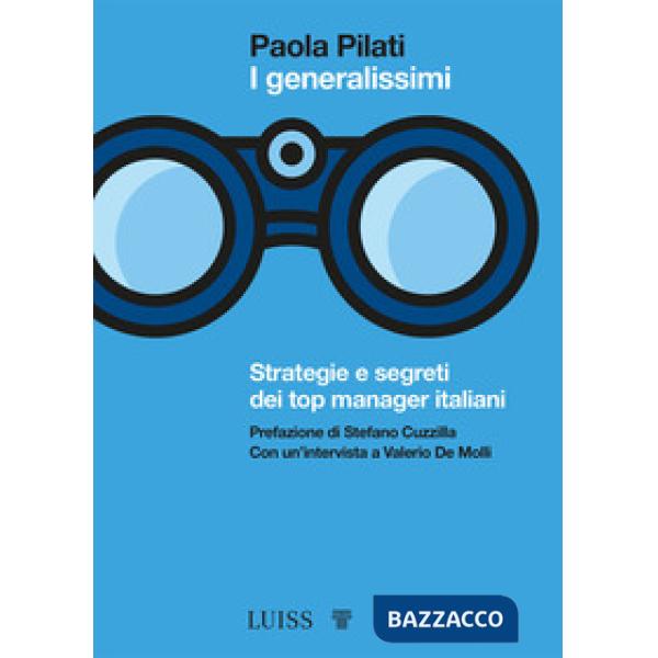 Generalissimi. Strategie e segreti dei top manager italiani (I)