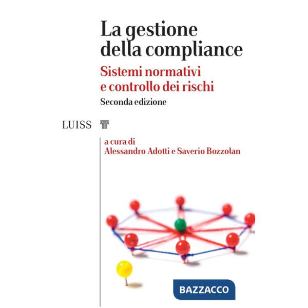 Gestione della compliance. Sistemi normativi e controllo dei rischi (La)
