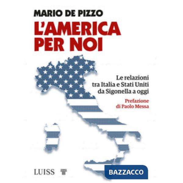 America per noi. Le relazioni tra Italia e Stati Uniti da Sigonella a oggi (L')