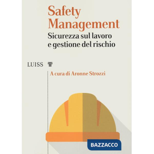 Safety management. Sicurezza sul lavoro e gestione del rischio