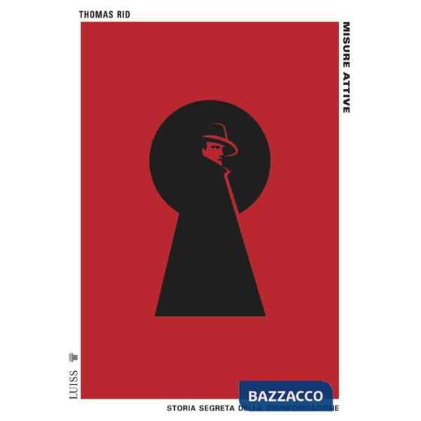 Misure attive. Storia segreta della disinformazione