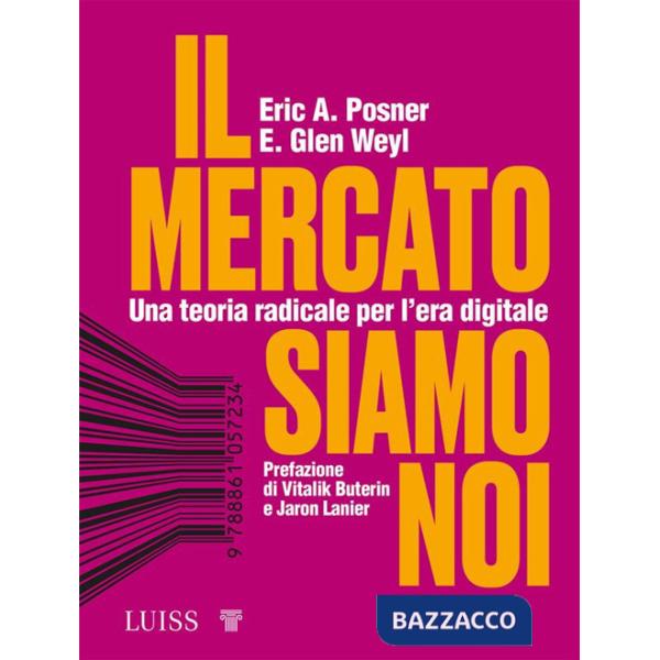 Mercato siamo noi. Una teoria radicale per l'era digitale (Il)