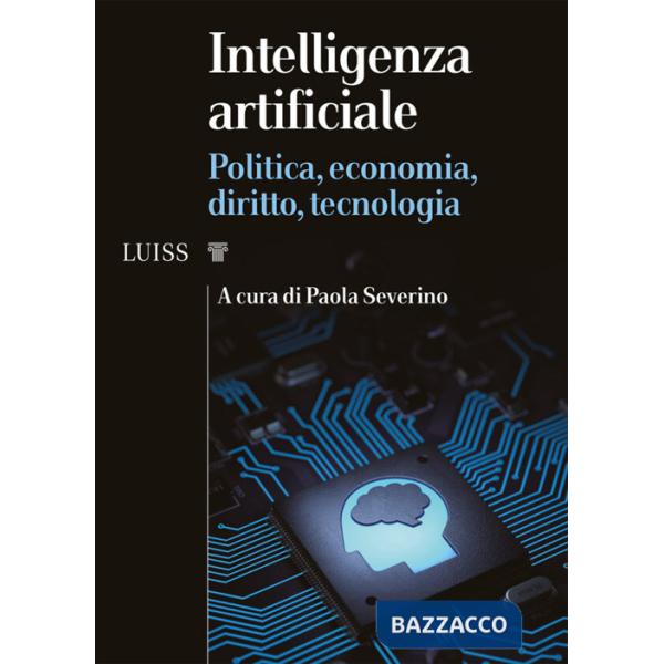 Intelligenza artificiale. Politica, economia, diritto, tecnologia