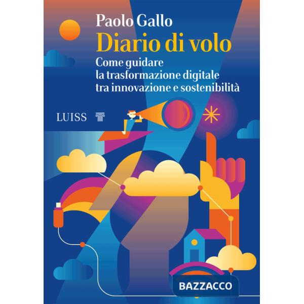 Diario di volo. Come guidare la trasformazione digitale tra innovazione e sostenibilità