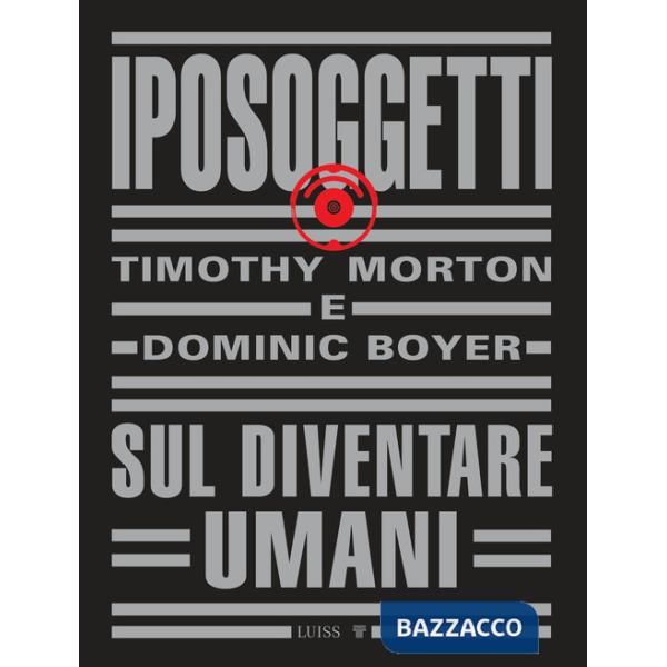Iposoggetti. Sul diventare umani