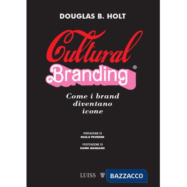 Cultural branding. Come i brand diventano icone