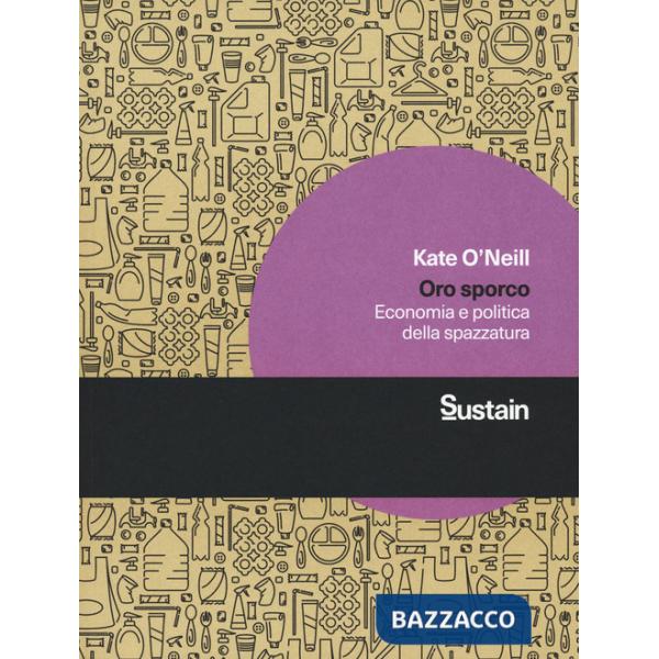 Oro sporco. Economia e politica della spazzatura