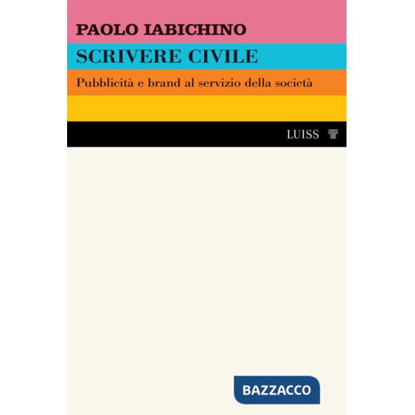 Scrivere civile. Pubblicità e brand al servizio della società