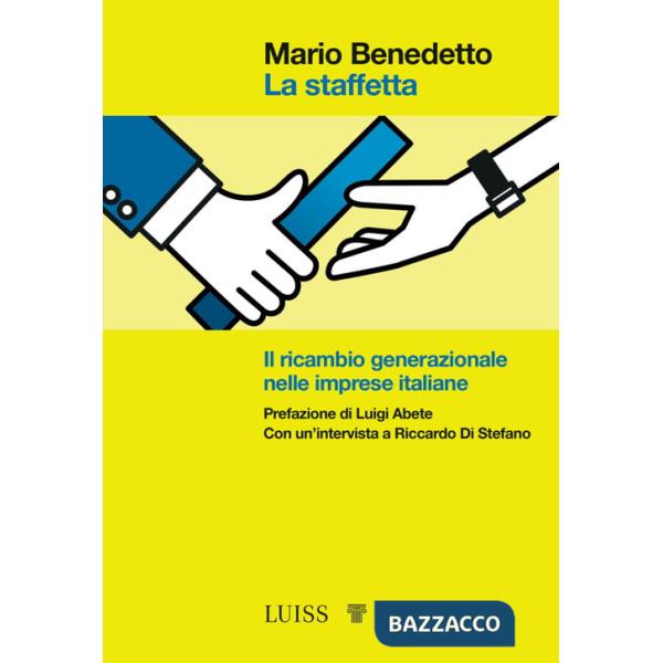 Staffetta. Il ricambio generazionale nelle imprese italiane (La)