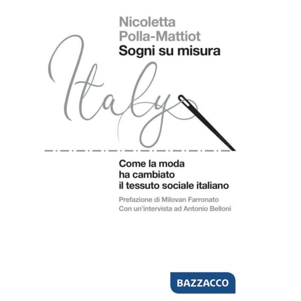 Sogni su misura. Come la moda ha cambiato il tessuto sociale italiano