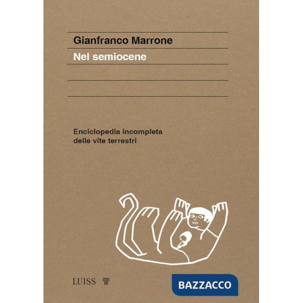Nel semiocene. Enciclopedia incompleta delle vite terrestri