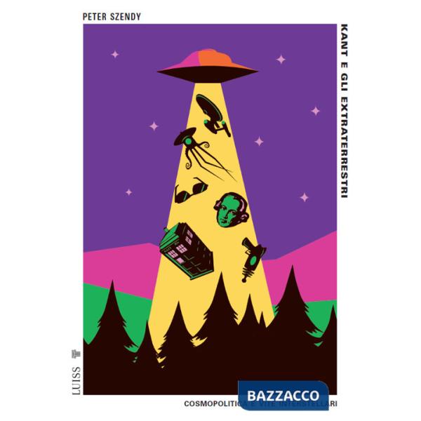 Kant e gli extraterrestri. Cosmopolitica e vite interstellari