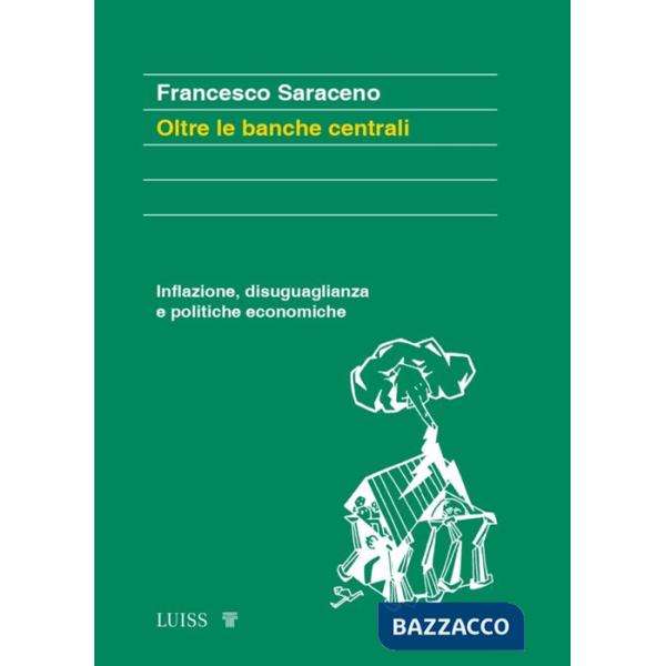 Oltre le banche centrali. Inflazione, disuguaglianza e politiche economiche